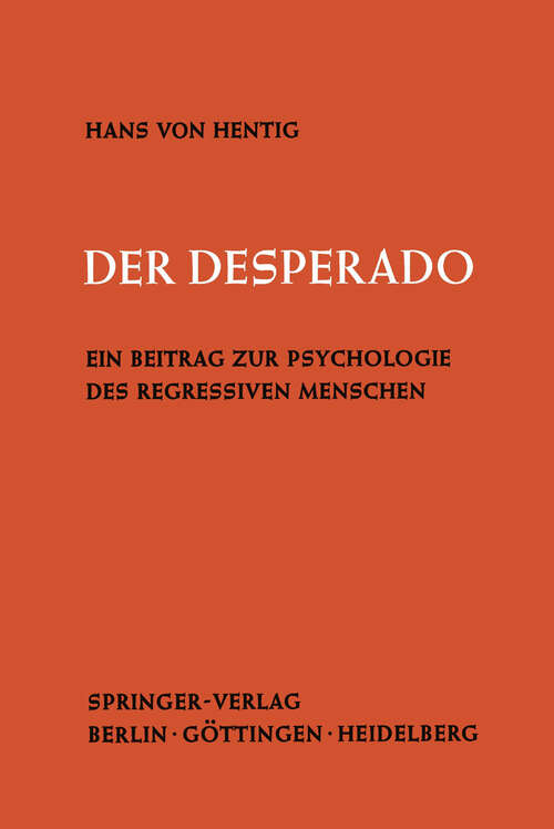 Book cover of Der Desperado: Ein Beitrag zur Psychologie des regressiven Menschen (1956)