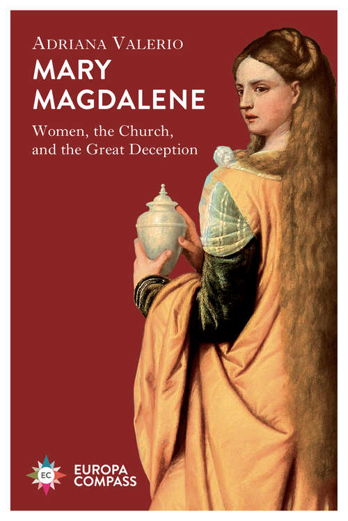 Book cover of Mary Magdalene: Women, the Church, and the Great Deception