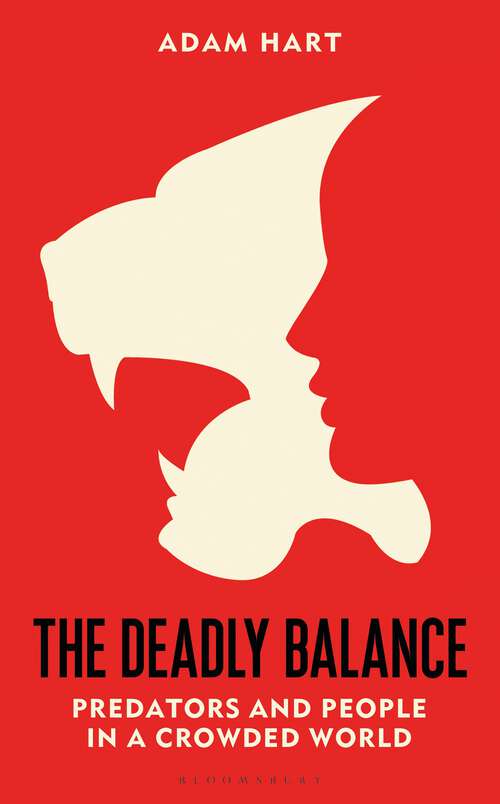 Book cover of The Deadly Balance: Predators and People in a Crowded World