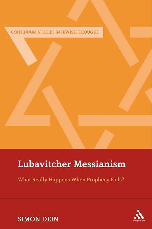 Book cover of Lubavitcher Messianism: What Really Happens When Prophecy Fails? (Bloomsbury Studies in Jewish Thought)