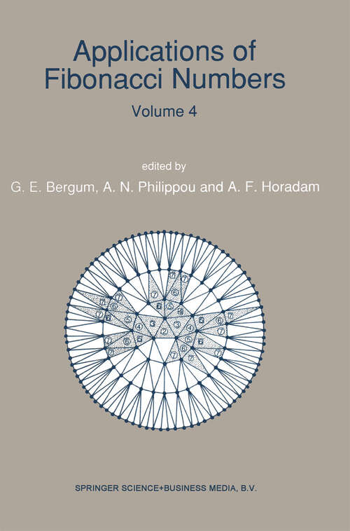 Book cover of Applications of Fibonacci Numbers: Volume 4 Proceedings of ‘The Fourth International Conference on Fibonacci Numbers and Their Applications’, Wake Forest University, N.C., U.S.A., July 30–August 3, 1990 (1991)