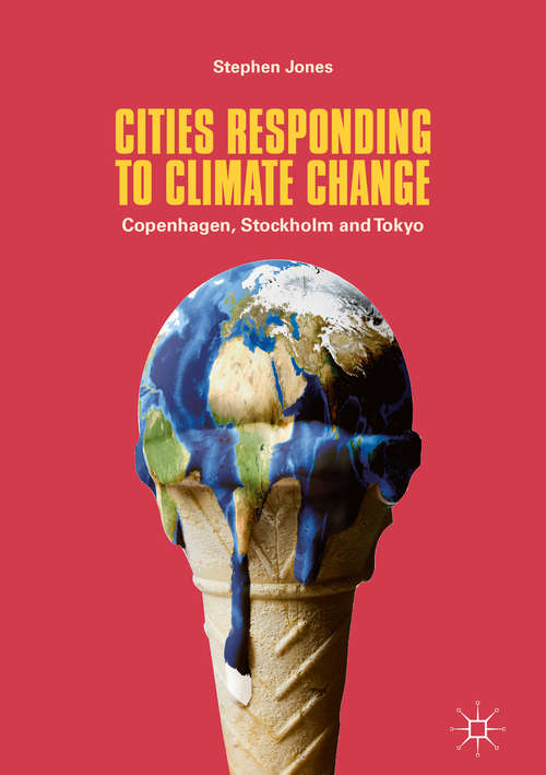 Book cover of Cities Responding to Climate Change: Copenhagen, Stockholm and Tokyo