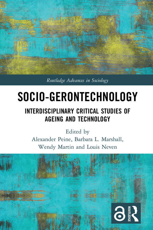 Book cover of Socio-gerontechnology: Interdisciplinary Critical Studies of Ageing and Technology (Routledge Advances in Sociology)