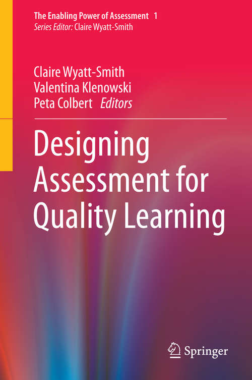 Book cover of Designing Assessment for Quality Learning (2014) (The Enabling Power of Assessment #1)