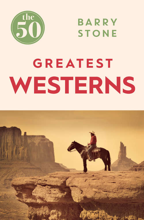 Book cover of The 50 Greatest Westerns (The 50)