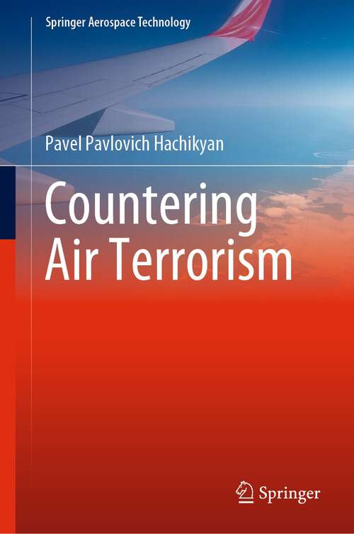 Book cover of Countering Air Terrorism (1st ed. 2022) (Springer Aerospace Technology)