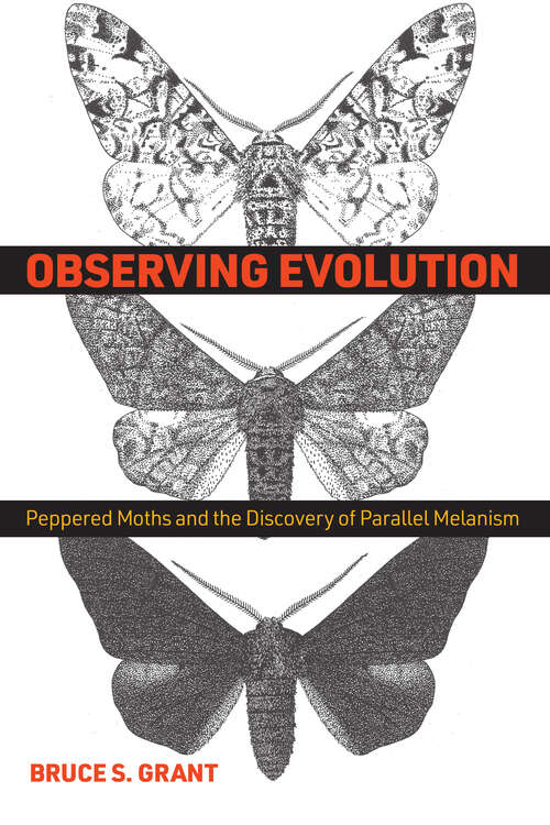 Book cover of Observing Evolution: Peppered Moths and the Discovery of Parallel Melanism