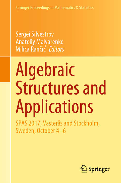 Book cover of Algebraic Structures and Applications: SPAS 2017, Västerås and Stockholm, Sweden, October 4-6 (1st ed. 2020) (Springer Proceedings in Mathematics & Statistics #317)