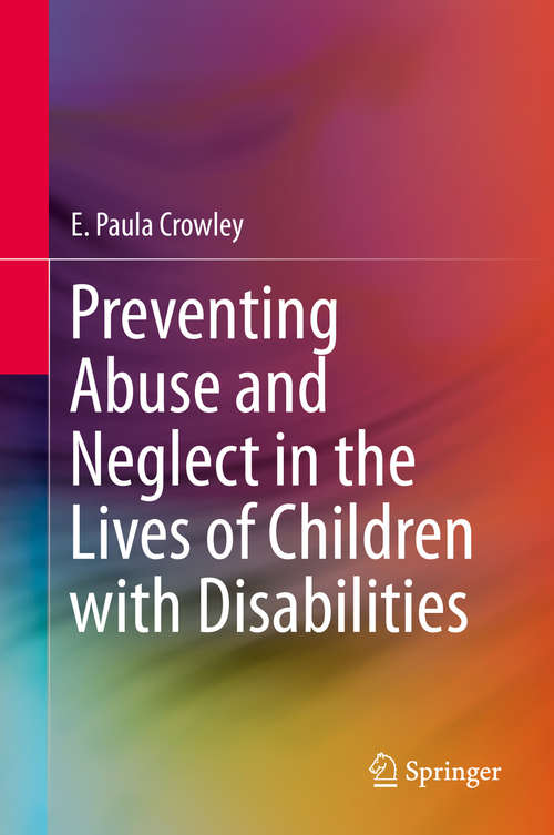 Book cover of Preventing Abuse and Neglect in the Lives of Children with Disabilities (1st ed. 2016)
