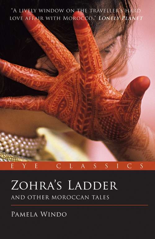 Book cover of The Zohra's Ladder: And Other Moroccan Tales (2) (Eye Classics #0)