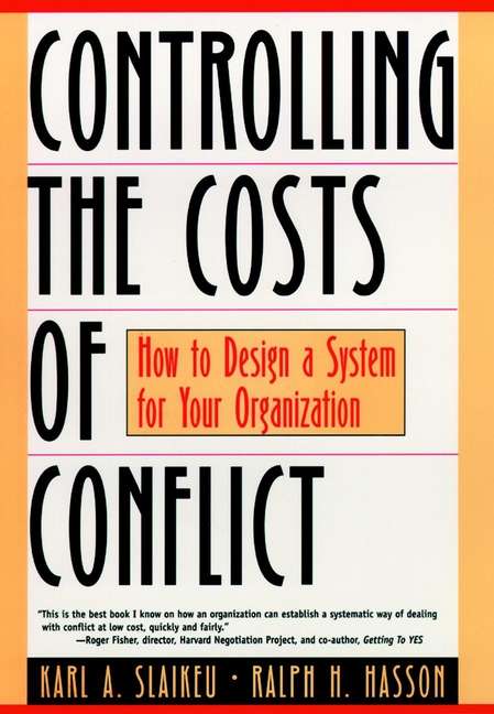 Book cover of Controlling the Costs of Conflict: How to Design a System for Your Organization