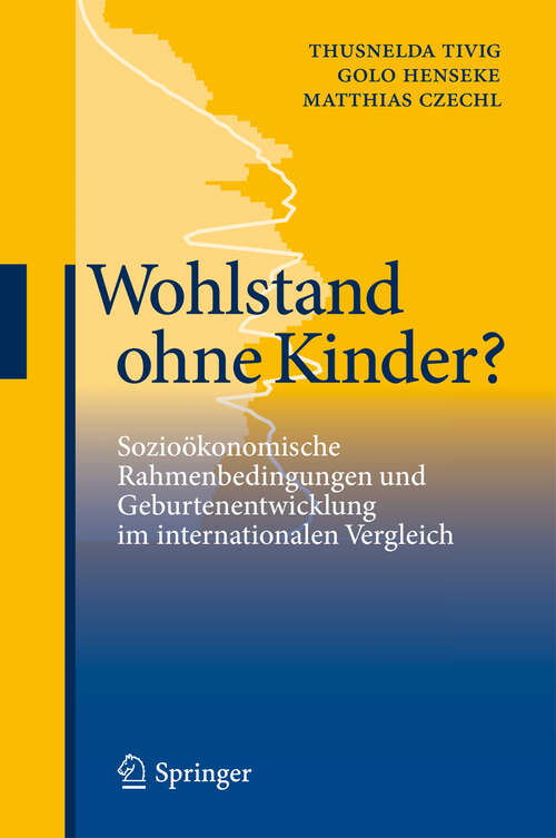 Book cover of Wohlstand ohne Kinder?: Sozioökonomische Rahmenbedingungen und Geburtenentwicklung im internationalen Vergleich (2011)