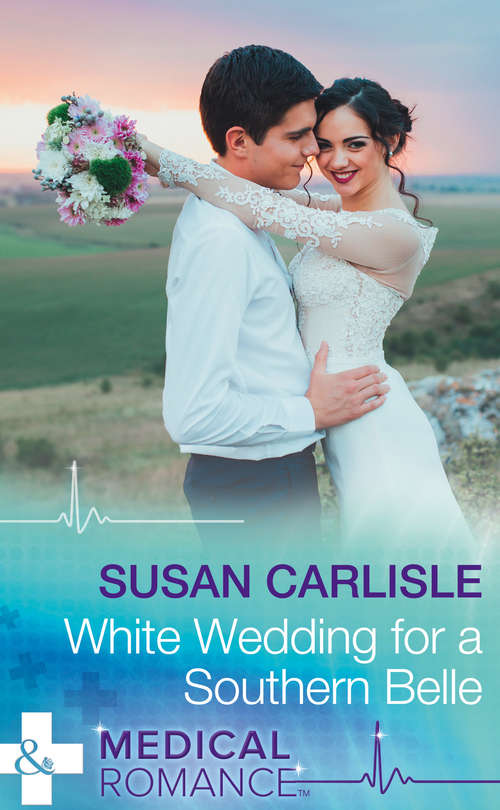 Book cover of White Wedding For A Southern Belle: Taming Hollywood's Ultimate Playboy / Winning Back His Doctor Bride / White Wedding For A Southern Belle / Wedding Date With The Army Doc / Capturing The Single Dad's Heart / Doctor, Mummy... Wife? (ePub edition) (Summer Brides #1)