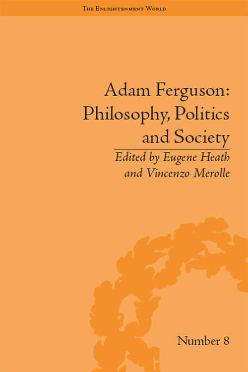 Book cover of Adam Ferguson: Philosophy, Politics And Society (The Enlightenment World #8)