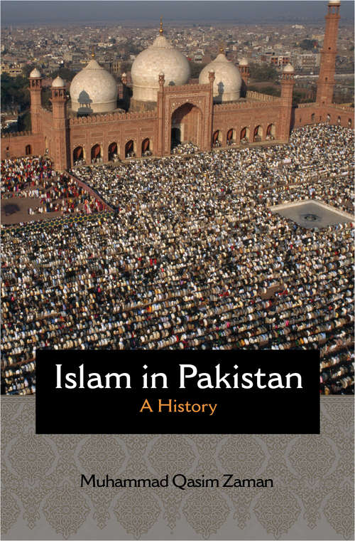 Book cover of Islam in Pakistan: A History (Princeton Studies in Muslim Politics #68)