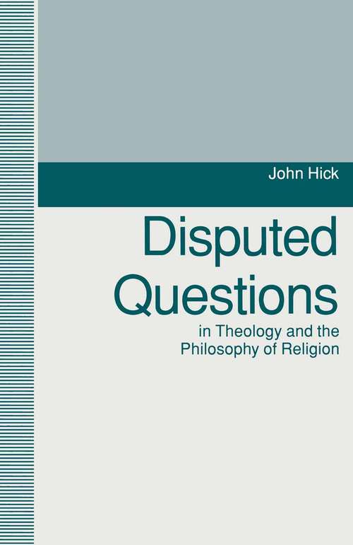 Book cover of Disputed Questions in Theology and the Philosophy of Religion (1st ed. 1993)