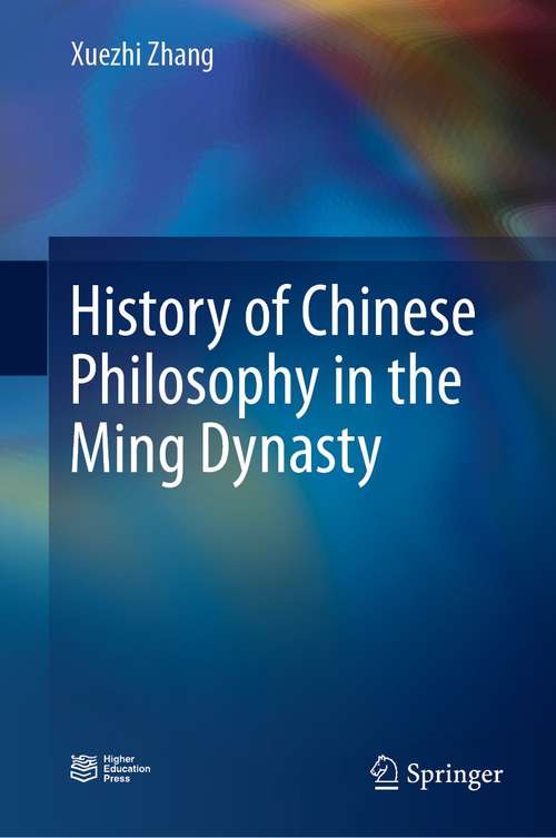 Book cover of History of Chinese Philosophy in the Ming Dynasty (1st ed. 2021)