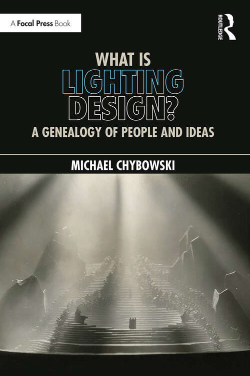 Book cover of What Is Lighting Design?: A Genealogy of People and Ideas