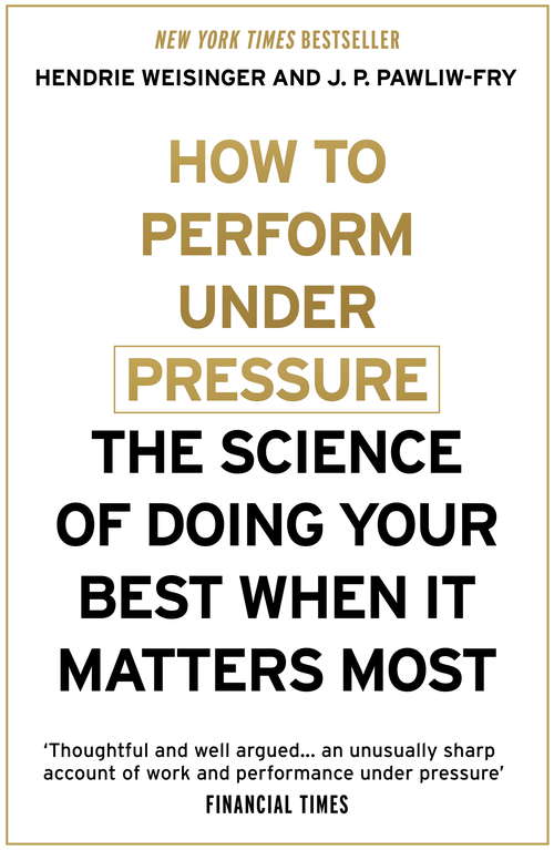 Book cover of How to Perform Under Pressure: The Science of Doing Your Best When It Matters Most