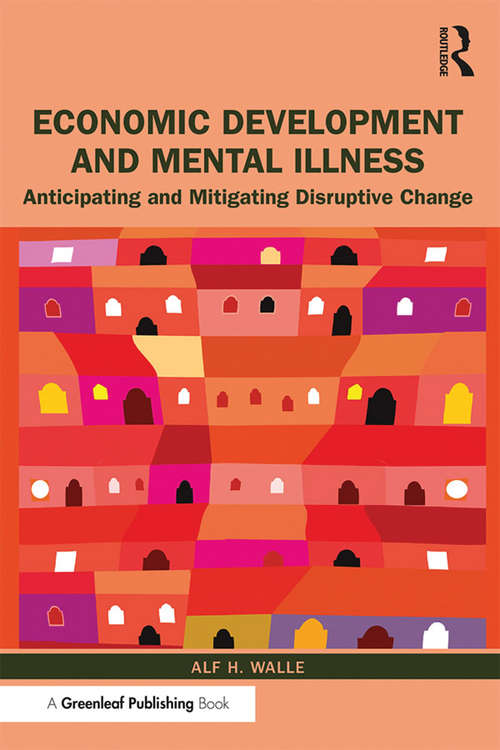 Book cover of Economic Development and Mental Illness: Anticipating and Mitigating Disruptive Change