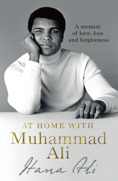 Book cover of At Home with Muhammad Ali: A Memoir of Love, Loss and Forgiveness
