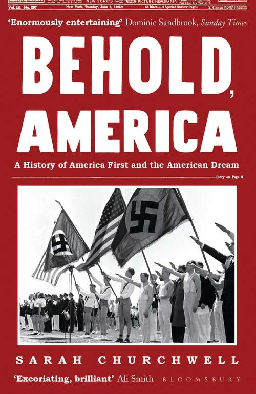 Book cover of Behold, America: A History of America First and the American Dream