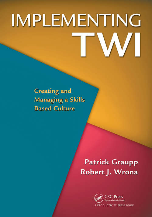 Book cover of Implementing TWI: Creating and Managing a Skills-Based Culture
