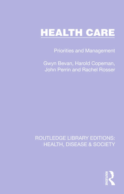 Book cover of Health Care: Priorities and Management (Routledge Library Editions: Health, Disease and Society #4)