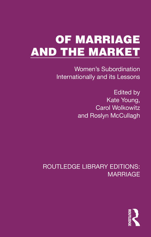 Book cover of Of Marriage and the Market: Women's Subordination Internationally and its Lessons (Routledge Library Editions: Marriage)