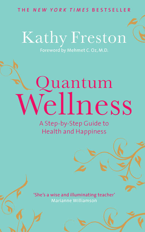 Book cover of Quantum Wellness: A Step-by-Step Guide to Health and Happiness