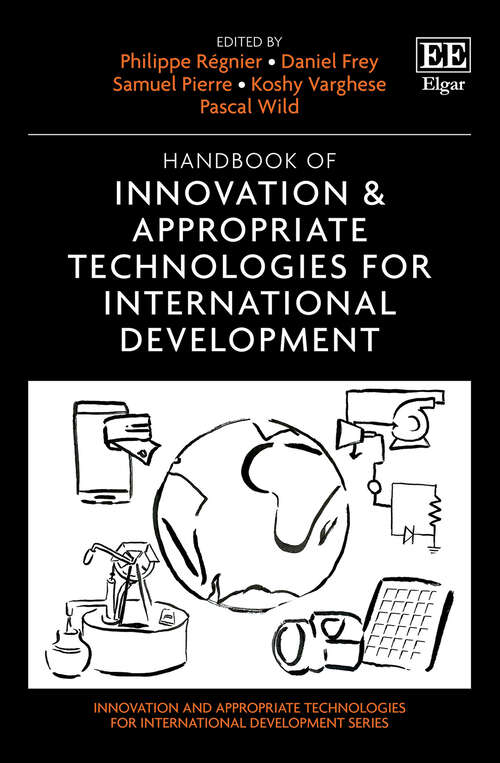 Book cover of Handbook of Innovation & Appropriate Technologies for International Development (Innovation and Appropriate Technologies for International Development series)