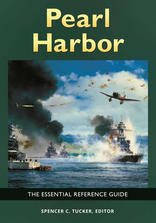 Book cover of Pearl Harbor: The Essential Reference Guide