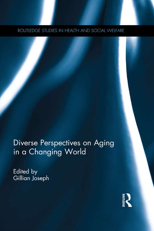 Book cover of Diverse Perspectives on Aging in a Changing World (Routledge Studies in Health and Social Welfare)