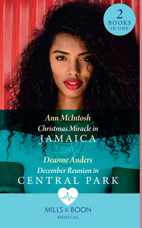 Book cover of Christmas Miracle In Jamaica / December Reunion In Central Park (The Christmas Project) / December Reunion in Central Park (The Christmas Project) (Mills & Boon Medical): Christmas Miracle In Jamaica (the Christmas Project) / December Reunion In Central Park (the Christmas Project) (ePub edition)