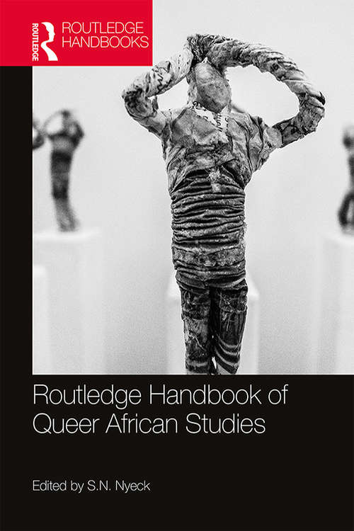 Book cover of Routledge Handbook of Queer African Studies