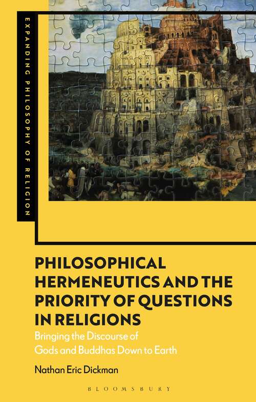 Book cover of Philosophical Hermeneutics and the Priority of Questions in Religions: Bringing the Discourse of Gods and Buddhas Down to Earth (Expanding Philosophy of Religion)