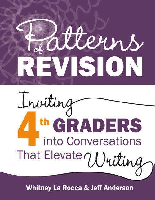 Book cover of Patterns of Revision, Grade 4: Inviting 4th Graders into Conversations That Elevate Writing