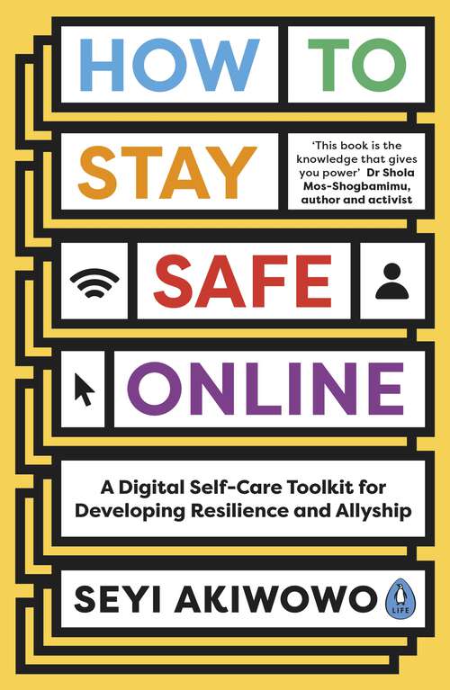 Book cover of How to Stay Safe Online: A digital self-care toolkit for developing resilience and allyship
