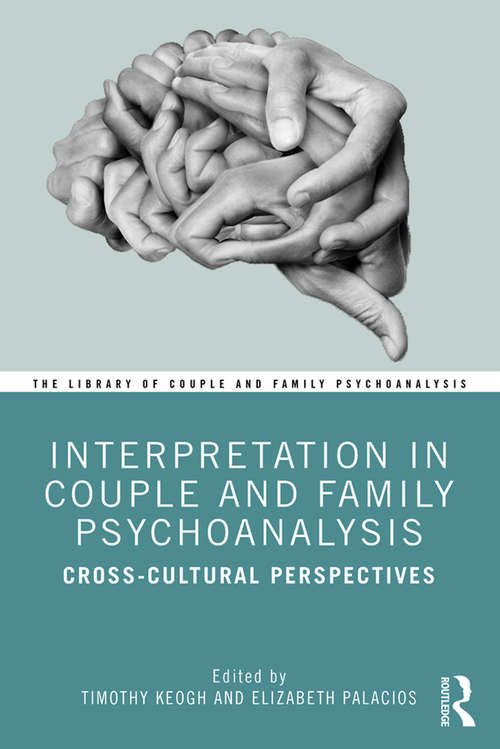Book cover of Interpretation in Couple and Family Psychoanalysis: Cross-Cultural Perspectives (The Library of Couple and Family Psychoanalysis)