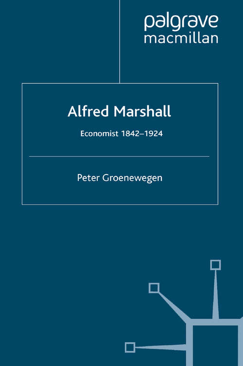 Book cover of Alfred Marshall: Economist 1842-1924 (2007) (Great Thinkers in Economics)