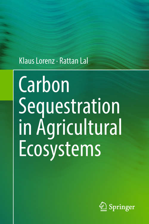 Book cover of Carbon Sequestration in Agricultural Ecosystems (1st ed. 2018)