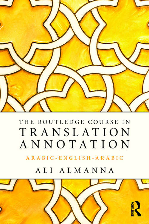Book cover of The Routledge Course in Translation Annotation: Arabic-English-Arabic