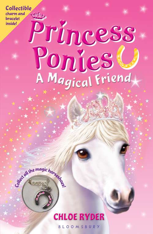 Book cover of Princess Ponies 1: A Magical Friend, A Dream Come True, And The Special Secret (Princess Ponies)
