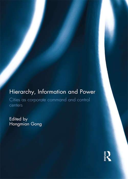 Book cover of Hierarchy, Information and Power: Cities as Corporate Command and Control Centers