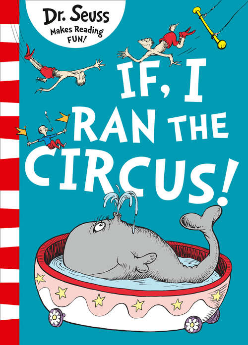 Book cover of If I Ran The Circus (Classic Seuss Ser.)
