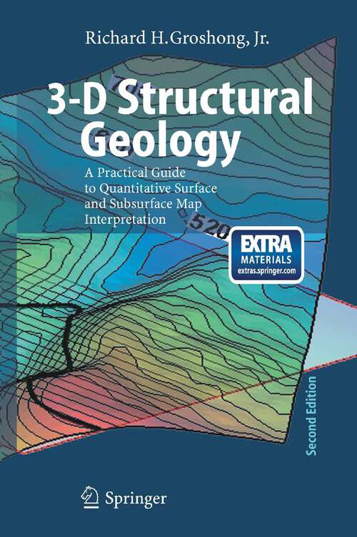 Book cover of 3-D Structural Geology: A Practical Guide to Quantitative Surface and Subsurface Map Interpretation (2nd ed. 2006)