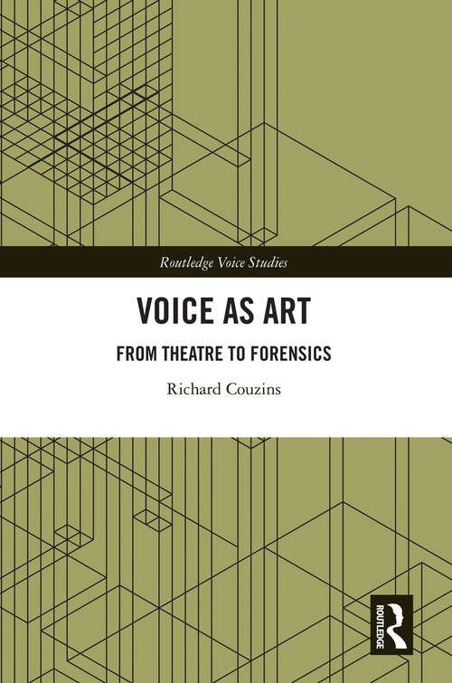 Book cover of Voice as Art: From Theatre to Forensics (Routledge Voice Studies)