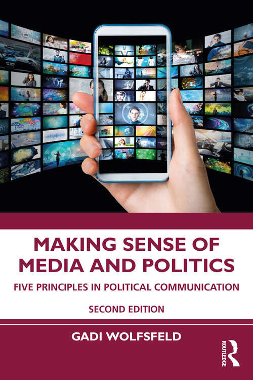 Book cover of Making Sense of Media and Politics: Five Principles in Political Communication (2)