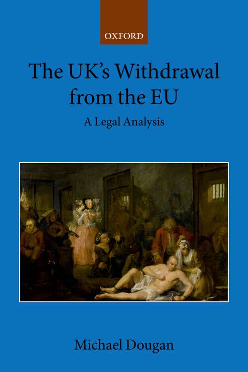 Book cover of The UK's Withdrawal from the EU: A Legal Analysis (Collected Courses of the Academy of European Law)