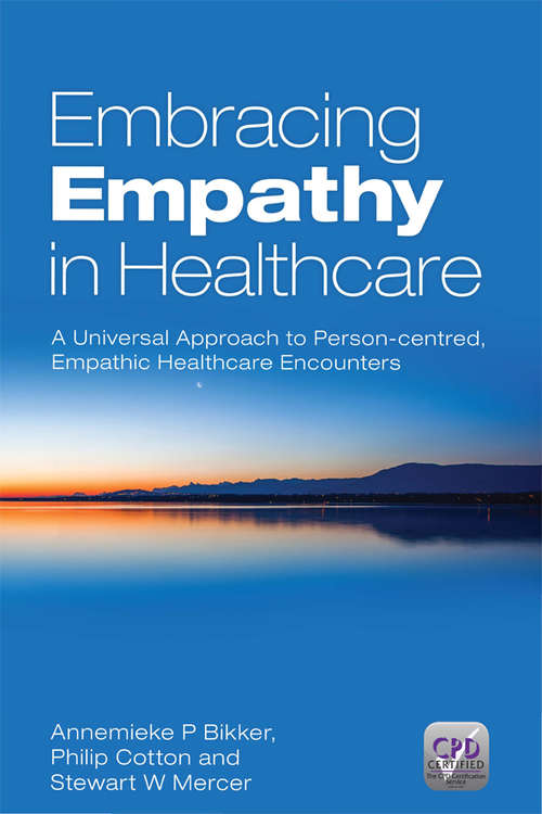 Book cover of Embracing Empathy: A Universal Approach To Person-Centred, Empathic Healthcare Encounters